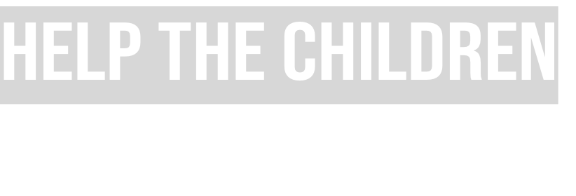 HELP THE CHILDREN